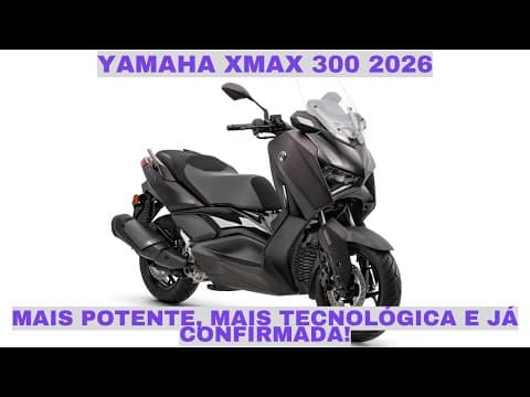 Yamaha XMax 300 2026 chega ao Brasil! Nova scooter com painel duplo e mais potência