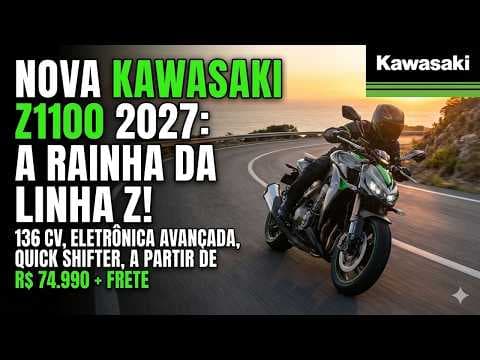 Kawasaki Z1100 2027 confirmada no Brasil! Preço parte de R$ 74.990